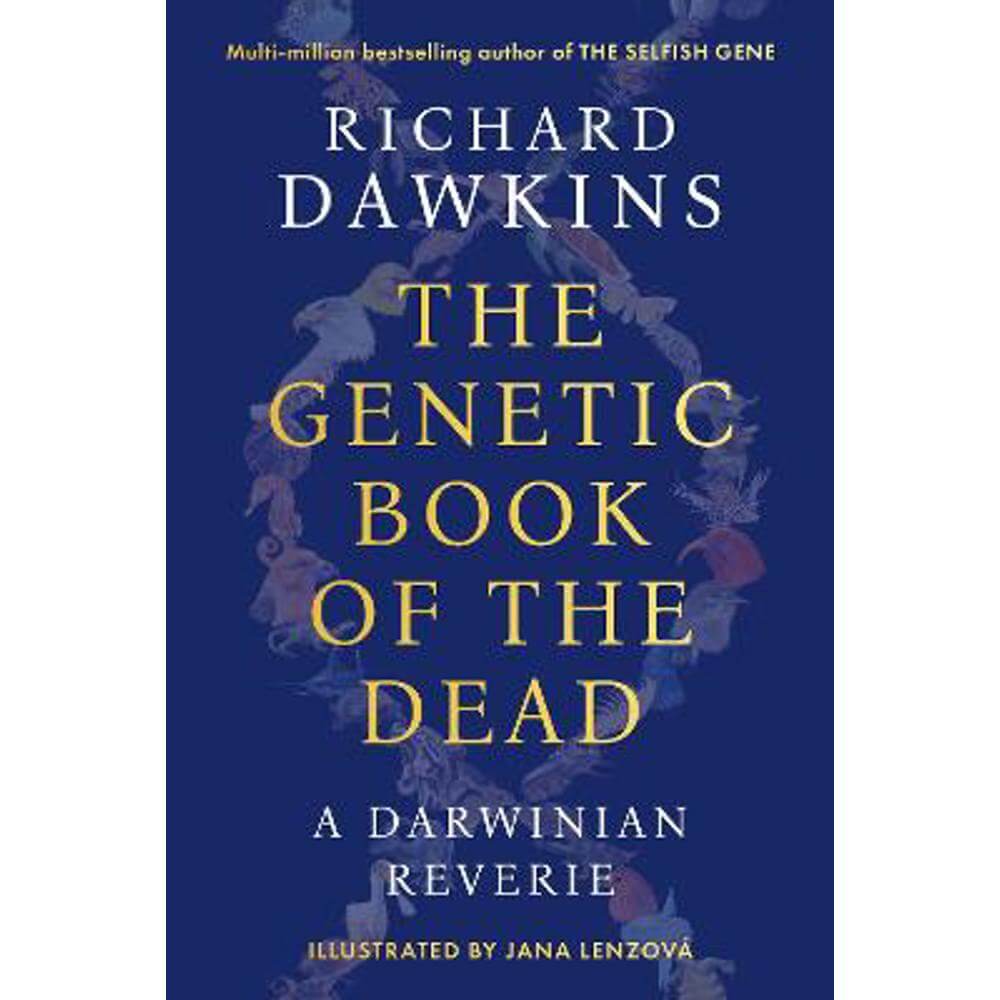 The Genetic Book of the Dead: A Darwinian Reverie (Hardback) - Richard Dawkins